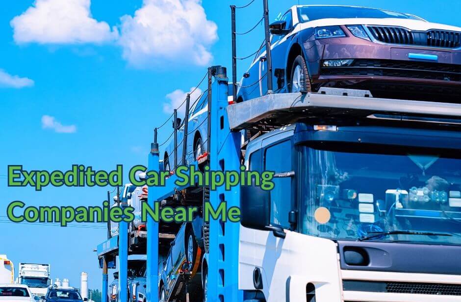 Expedited Car Shipping Companies Near Me
